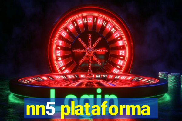 nn5 plataforma